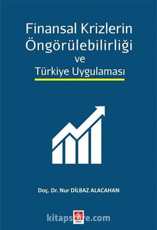 Finansal Krizlerin Öngörülebilirliği ve Türkiye Uygulaması