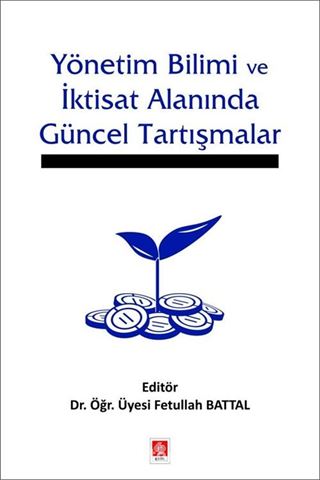 Yönetim Bilimi ve İktisat Alanında Güncel Tartışmalar