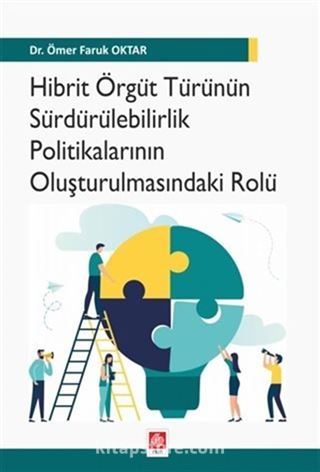 Hibrit Örgüt Türünün Sürdürülebilirlik Politikalarının Oluşturulmasındaki Rolü