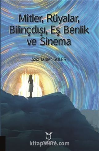 Mitler, Rüyalar, Bilinçdışı, Eş Benlik ve Sinema