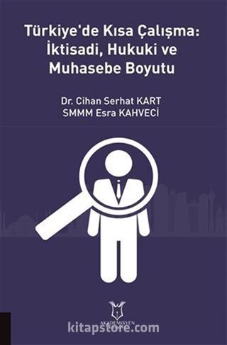 Türkiye'de Kısa Çalışma: İktisadi, Hukuki ve Muhasebe Boyutu