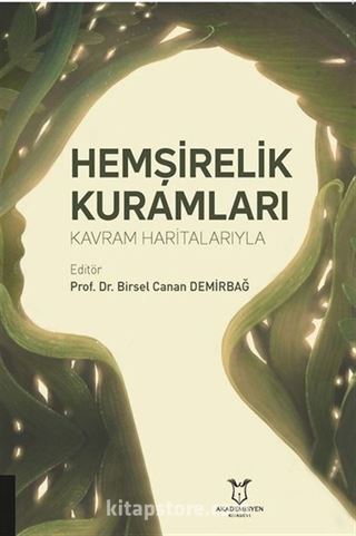 Hemşirelik Kuramları Kavram Haritalarıyla