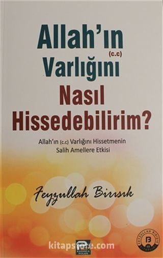 Allah'ın Varlığını Nasıl Hissedebilirim?