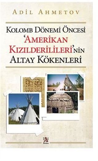 Kolomb Dönemi Öncesi 'Amerikan Kızılderilileri'nin Altay Kökenleri