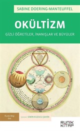 Okültizm: Gizli Öğretiler, İnanışlar ve Büyüler