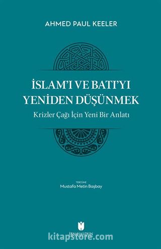 İslam'ı ve Batı'yı Yeniden Düşünmek