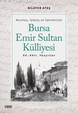 Bursa Emir Sultan Külliyesi (XV.-XVII. Yüzyıllar)