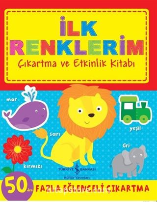 İlk Renklerim Çıkartma ve Etkinlik Kitabı