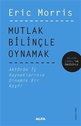 Mutlak Bilinçle Oynamak