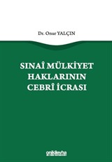 Sınai Mülkiyet Haklarının Cebri İcrası