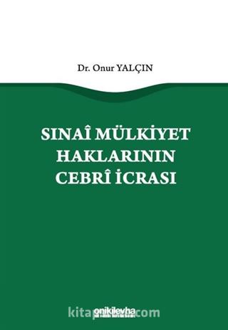 Sınai Mülkiyet Haklarının Cebri İcrası