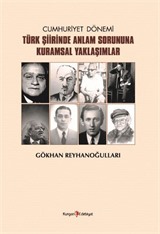 Cumhuriyet Dönemi Türk Şiirinde Anlam Sorununa Kuramsal Yaklaşımlar