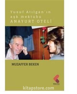 Yusuf Atılgan'ın Aşk Mektubu Anayurt Oteli