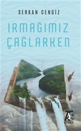 Irmağımız Çağlarken