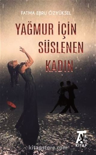 Yağmur İçin Süslenen Kadın