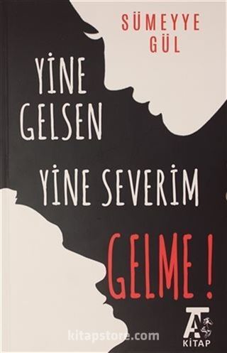 Yine Gelsen Yine Severim Gelme!