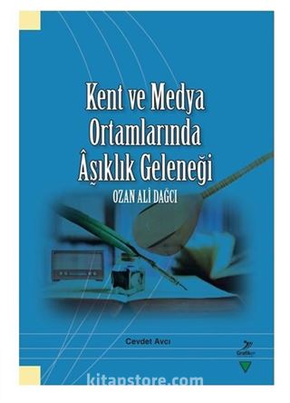 Kent ve Medya Ortamlarında Aşıklık Geleneği Ozan Ali Dağcı