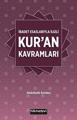 İbadet Esaslarıyla İlgili Kur'an Kavramları