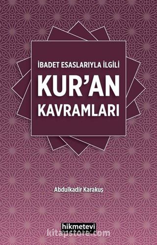 İbadet Esaslarıyla İlgili Kur'an Kavramları