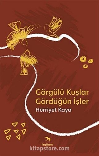 Görgülü Kuşlar Gördüğün İşler