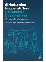 Şirketlerden Kooperatiflere, Rekabetten Dayanışmaya / Tartışmalar, Deneyimler