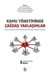 Kamu Yönetiminde Çağdaş Yaklaşımlar - Sorunlar, Tartışmalar, Çözüm Önerileri, Modeller, Dünya ve Türkiye Yansımaları