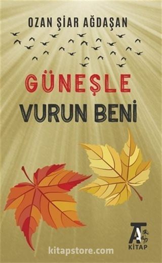 Güneşle Vurun Beni