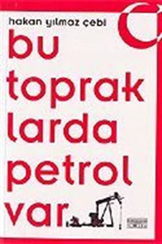 Bu Topraklarda Petrol Var