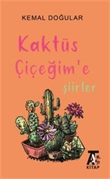 Kaktüs Çiçeğim'e Şiirler