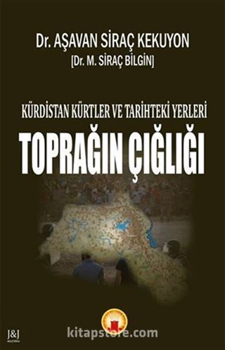 Kürdistan Kürtler ve Tarihteki Yerleri - Toprağın Çığlığı