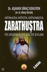 Humata Huxta Huvarşta - Zarathuştra