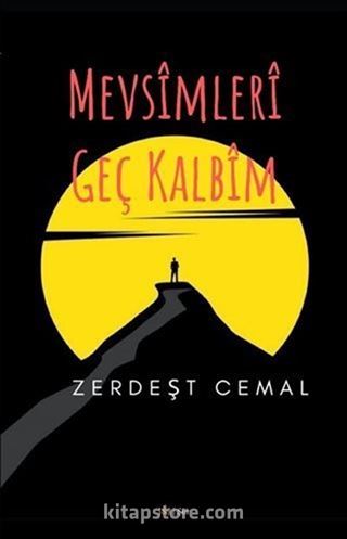 Mevsimleri Geç Kalbim