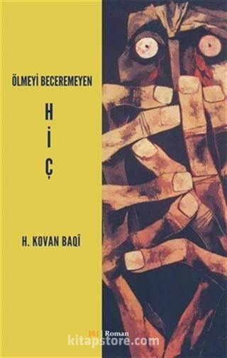 Ölmeyi Beceremeyen Hiç