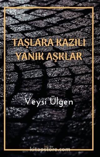 Taşlara Kazılı Yanık Aşklar