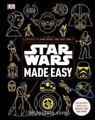 Star Wars - Made Easy : A Beginner's Guide to a Galaxy Far, Far Away