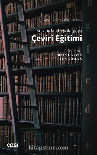 Kuramdan Uygulamaya Çeviri Eğitimi / Çeviribilim Çalışmaları 1