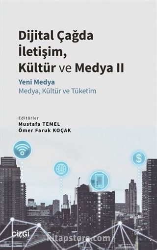 Dijital Çağda İletişim, Kültür ve Medya II