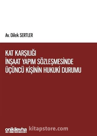 Kat Karşılığı İnşaat Yapım Sözleşmesinde Üçüncü Kişinin Hukuki Durumu