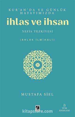 Kur'an'da ve Günlük Hayatımızda İhlas ve İnsan