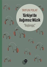 Türkiye'de Bağımsız Müzik 'Başlangıç'