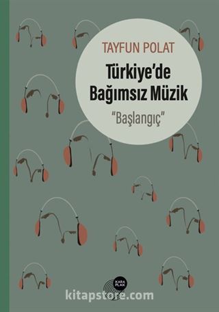 Türkiye'de Bağımsız Müzik 'Başlangıç'