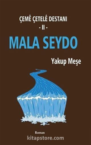 Mala Seydo - Çeme Çetele Destanı 2