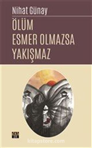 Ölüm Esmer Olmazsa Yakışmaz