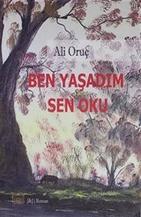 Ben Yaşadım Sen Oku