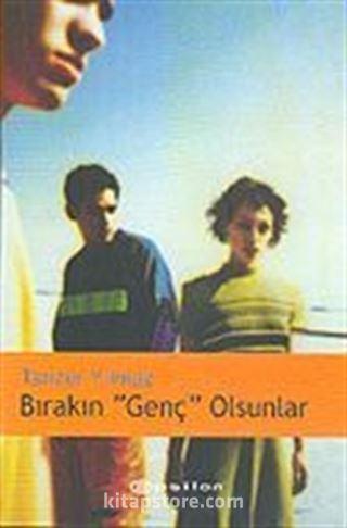 Bırakın 'Genç' Olsunlar