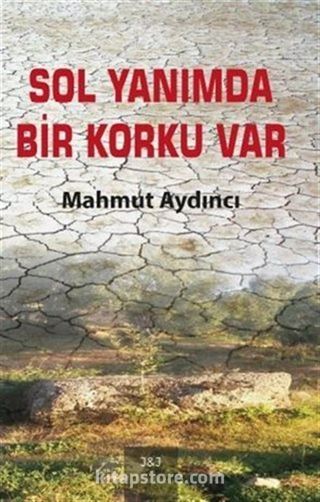 Sol Yanımda Bir Korku Var