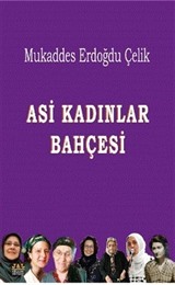 Asi Kadınlar Bahçesi