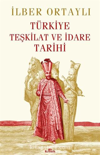 Türkiye Teşkilat ve İdare Tarihi (Ciltli)