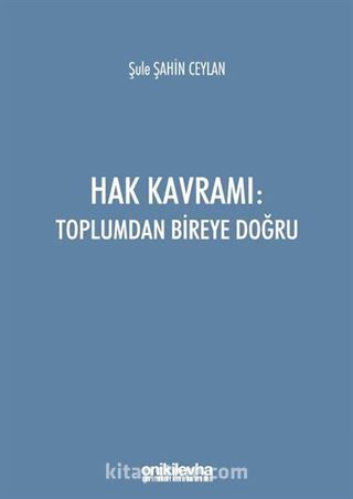 Hak Kavramı: Toplumdan Bireye Doğru