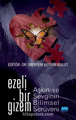 Ezeli Bir Gizem: Aşkın ve Sevginin Bilimsel Serüveni